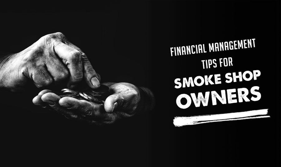 Consejos de gestión financiera para propietarios de tiendas de tabaco 
