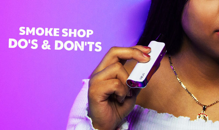 Smoke Shop Do’s and Don’ts