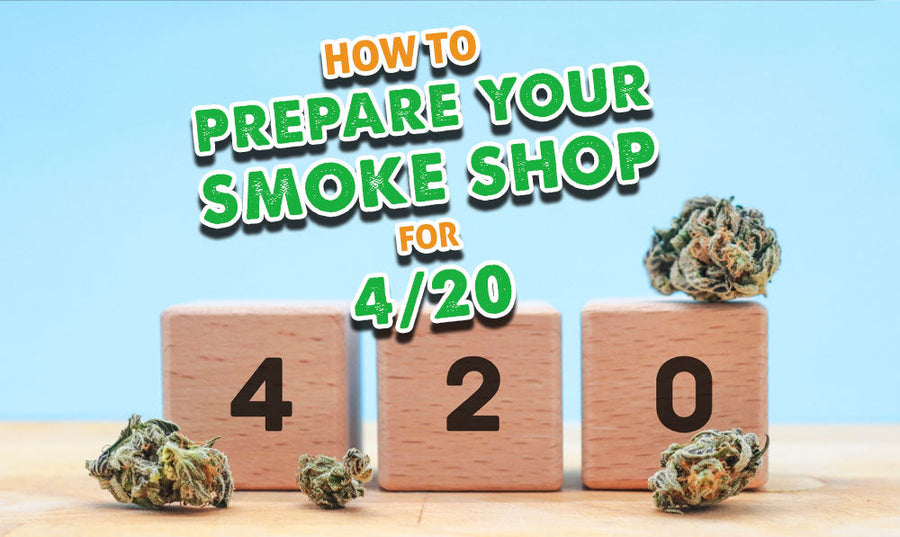 Cómo preparar su tienda de tabaco para el 20 de abril