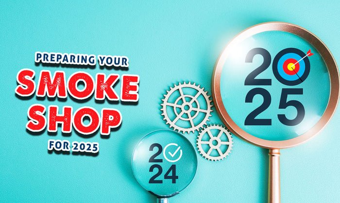 Preparing Your Smoke Shop For The Year Ahead