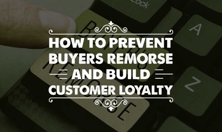 How to Prevent Buyer’s Remorse and Build Customer Loyalty