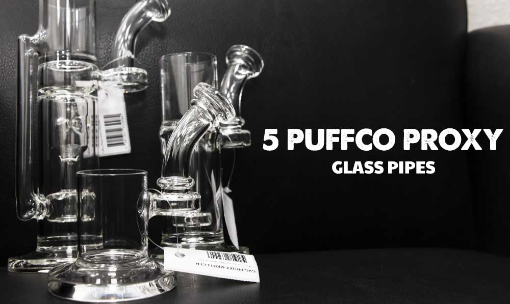 5 New Got Vape Glass Pipes for the Puffco Proxy