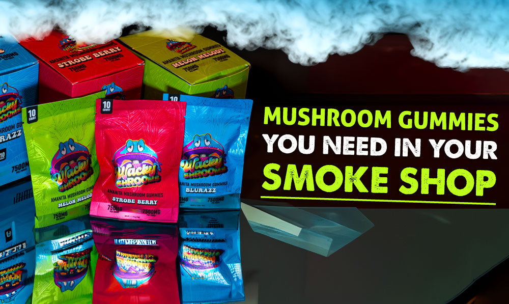 Mushroom Gummies You Need In Your Smoke Shop