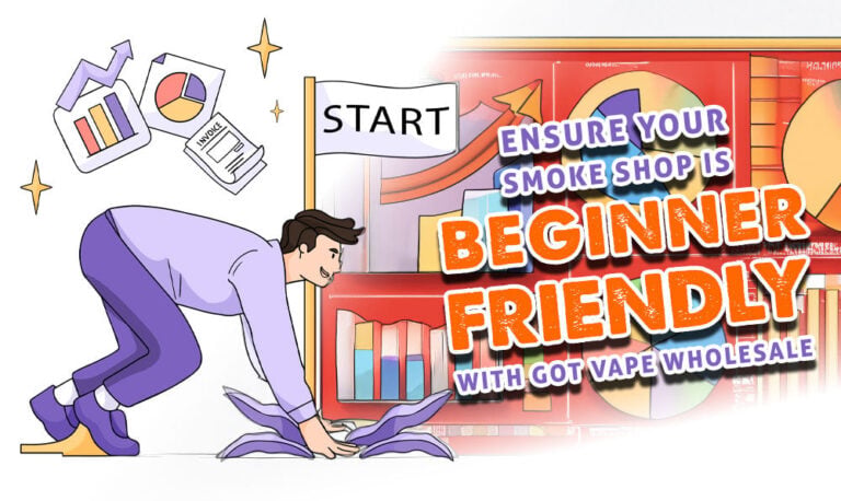 Ensure Your Smoke Shop Is Beginner Friendly With Got Vape Wholesale