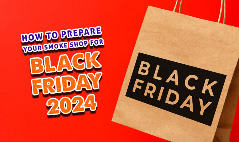 How To Prepare Your Smoke Shop For Black Friday