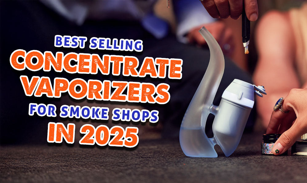 Best Selling Concentrate Vaporizers For Smoke Shops