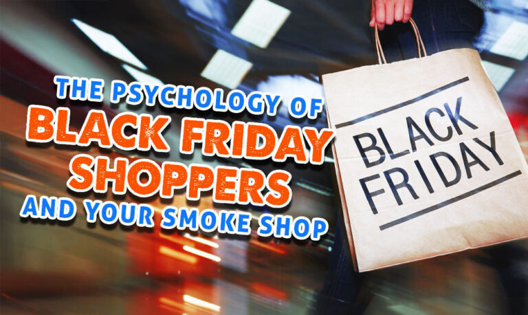 The Psychology Of Black Friday Shoppers And Your Smoke Shop