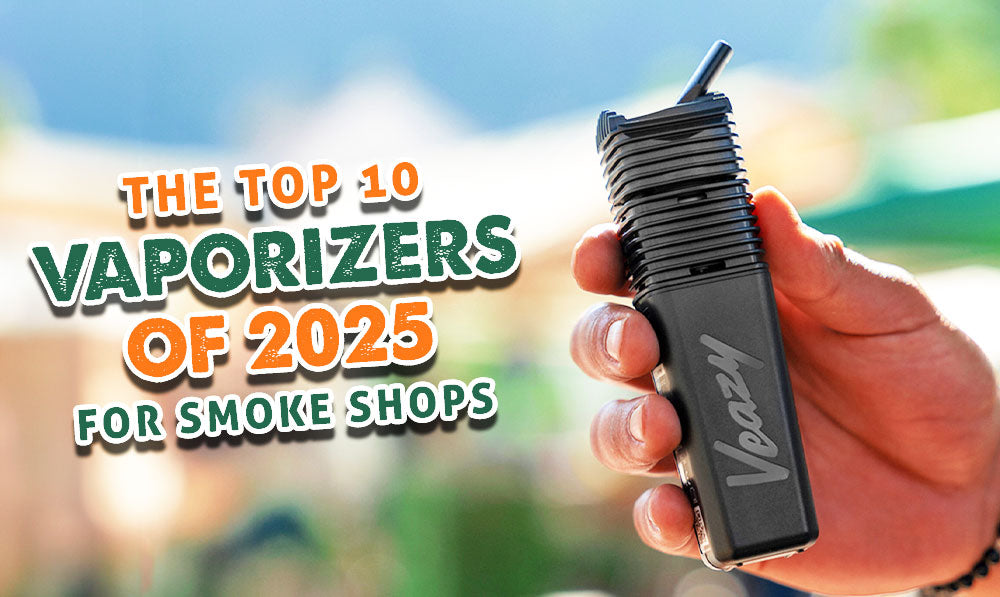 The Top 10 Vaporizers For Smoke Shops