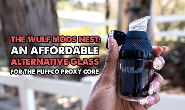 The Wulf Mods Nest: An Affordable Alternative Glass For The Puffco Proxy Core